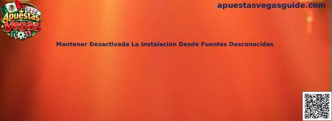Configuración de seguridad para mantener desactivada la instalación desde fuentes desconocidas