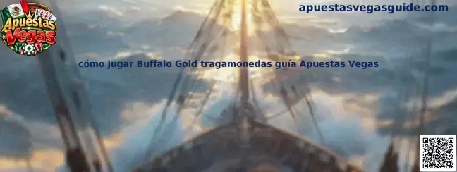 Guía para jugar Buffalo Gold tragamonedas Apuestas Vegas