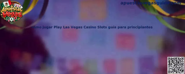 Imagen ilustrativa de la guía para principiantes de Play Las Vegas Casino Slots en Apuestas Vegas