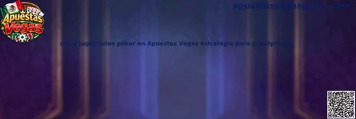 Guía visual para principiantes sobre cómo jugar video póker en Apuestas Vegas