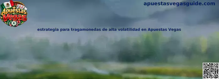 Estrategia para tragamonedas de alta volatilidad en Apuestas Vegas