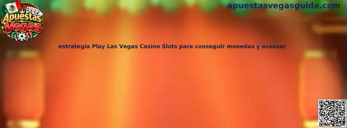 Imagen ilustrativa de la estrategia para administrar monedas y avanzar en Play Las Vegas Casino Slots
