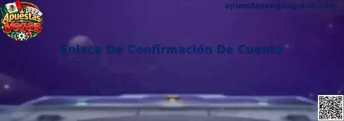 Enlace De Confirmación De Cuenta Apuestas Vegas